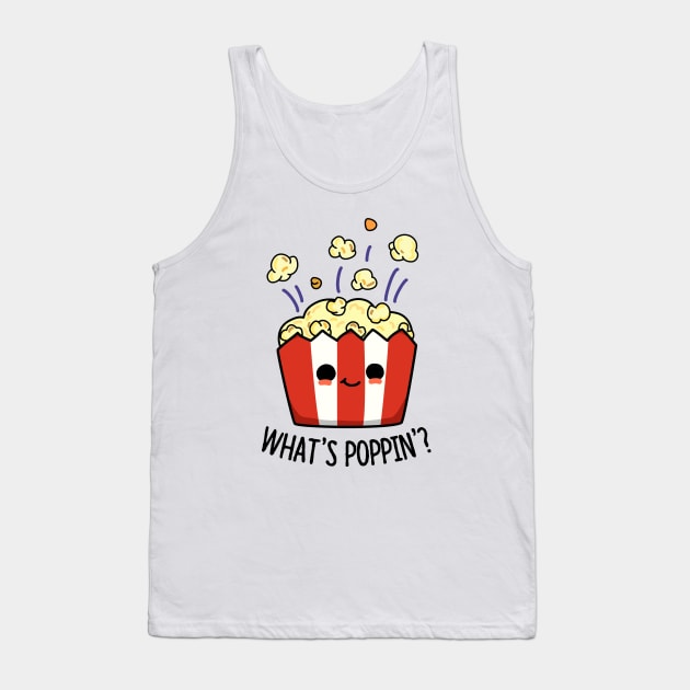 What's Poppin Cute Popcorn Pun Tank Top by punnybone